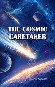 The Cosmic Caretaker