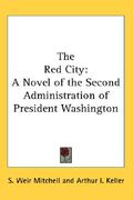the red city: a novel of the second administration of president washington (en Inglés)
