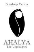 Ahalya - The Unploughed (en Inglés)