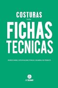 Costuras Para Fichas Técnicas: Guía Visual Para Producción de Indumentaria