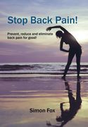 Stop Back Pain!: Prevent, Reduce and Eliminate Back Pain for Good! (en Inglés)