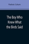 The Boy Who Knew What the Birds Said (en Inglés)