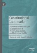 Constitutional Landmarks: Supreme Court Decisions on Separation of Powers, Federalism, and Economic Rights (en Inglés)