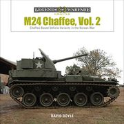 M24 Chaffee, Vol. 2: Chaffee-Based Vehicle Variants in the Korean war (Legends of Warfare: Ground) (en Inglés)