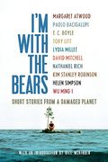 I'm With the Bears: Short Stories From a Damaged Planet (en Inglés)