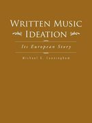 Written Music Ideation: Its European Story (en Inglés)
