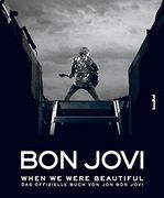 Bon Jovi - When we Were Beautiful: Das Offizielle Buch von jon bon Jovi (en Alemán)
