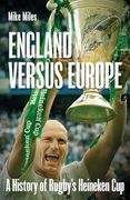 England Versus Europe: A History of Rugby's Heineken cup