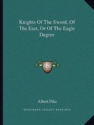 knights of the sword, of the east, or of the eagle degree (en Inglés)