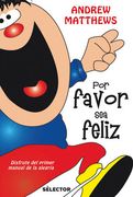 Por favor sea feliz