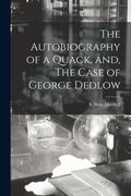 The Autobiography of a Quack, and, The Case of George Dedlow [microform] (en Inglés)