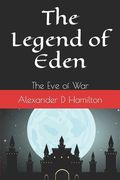 The Legend of Eden: The Eve of War (en Inglés)