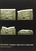 Demolicion: El Agujero Negro de la Modernidad