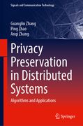 Privacy Preservation in Distributed Systems: Algorithms and Applications (en Inglés)