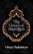The Virtues of Dhul Hijjah (en Inglés)