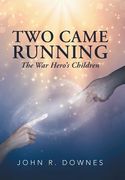 Two Came Running: The War Hero's Children (en Inglés)