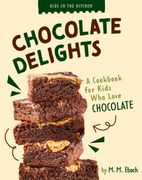 Chocolate Delights. A Cookbook for Kids who Love Chocolate