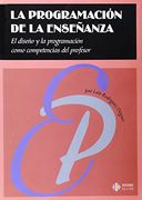 La Programación de la Enseñanza: El Diseño y la Programación Como Competencias del Profesor (in Spanish)