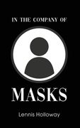 In the Company of Masks (en Inglés)