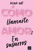 Como Llamarte Amor 2: En Susurros