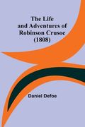 The Life and Adventures of Robinson Crusoe (1808) 