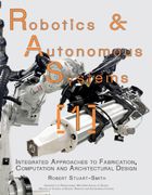 Robotic Fabrication and Architectural Design: Integrated Approaches to Fabrication, Computation, and Architectural Design (en Inglés)