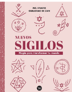 NUEVOS SIGILOS - MAGIA PARA TRANSFORMAR TU MUNDO