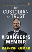 The Custodian of Trust: A Banker's Memoir (en Inglés)