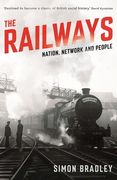 The Railways: Nation, Network and People (en Inglés)