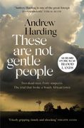 These are not Gentle People: A Tense and Pacy True-Crime Thriller (en Inglés)