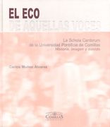 El eco de Aquellas Voces: La Schola Cantorum de la Universidad Pontificia de Comillas. Historia, Imagen y Sonido (Fuera de Colección)