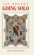 Going Solo: The Gospel of Luke (en Inglés)