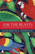 Ask the Beasts: Darwin and the God of Love (en Inglés)