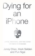 Dying for an Iphone: Apple, Foxconn, and the Lives of China's Workers (en Inglés)
