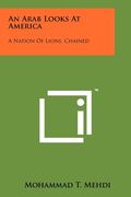 an arab looks at america: a nation of lions, chained