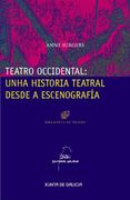 Teatro Occidental: Unha Historia Teatral Desde a Escenografía (Biblioteca de Teatro. Manuais) (en Gallego)