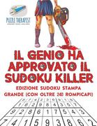 Il genio ha approvato il Sudoku Killer Edizione Sudoku stampa grande (con oltre 240 rompicapi) (en Italiano)