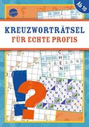 Kreuzworträtsel für Echte Profis: Buntes Rätselbuch für Kinder ab 10, mit Kreuzwort-, Gitter-, Bilder-, Wörterrätseln Uvm. (in German)