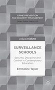 Surveillance Schools: Security, Discipline and Control in Contemporary Education (Crime Prevention and Security Management)