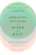 Embracing Rhythms of Work and Rest: From Sabbath to Sabbatical and Back Again (en Inglés)