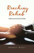 Reaching Rahab: Joining God In His Quest For Friends (en Inglés)