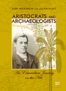 Aristocrats and Archaeologists: An Edwardian Journey on the Nile (en Inglés)