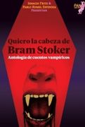 Quiero la cabeza de Bram Stoker