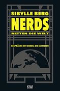 Nerds Retten die Welt: Gespräche mit Denen, die es Wissen (en Alemán)