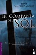 En Compañia del Sol: La Trepidante Vida de Francisco Javier, Aven Turero y Santo (in Spanish)