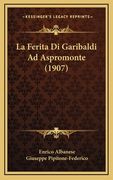 La Ferita Di Garibaldi Ad Aspromonte (1907) (en Italiano)