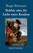 Bobbie Oder die Liebe Eines Knaben de Hugo Bettauer(Hofenberg) (en Alemán)