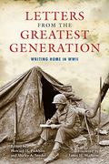 Letters from the Greatest Generation: Writing Home in WWII