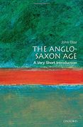 The Anglo-Saxon Age: A Very Short Introduction (Very Short Introductions) 
