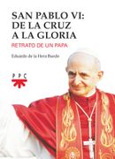 San Pablo vi: De la Cruz a la Gloria: Retrato de un Papa (in Spanish)